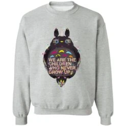 Totoro – Never Grow Up Sweatshirt