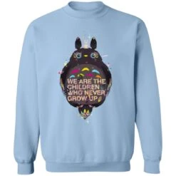 Totoro – Never Grow Up Sweatshirt -Ghibli redirect10052021071000 7 1