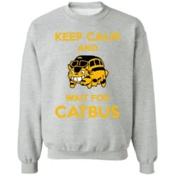 My Neighbor Totoro Keep Calm And Wait For Cat Bus Sweatshirt