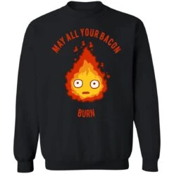 Calcifer: May All Your Bacon Burn Sweatshirt -Ghibli redirect10062021101047 2